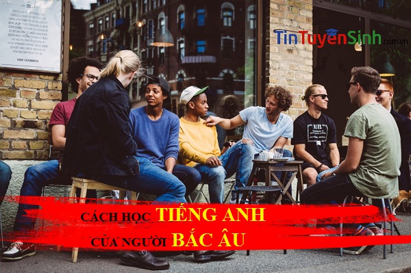 tại sao các nước Bắc Âu giỏi tiếng Anh nhất thế giới