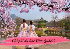 chi phí du học hàn quốc bao nhiêu tiền